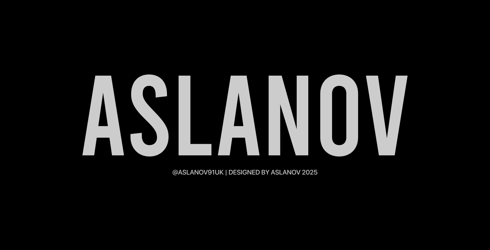 Website Designed and Developed by ASLANOV. 
Social Media TikTok and Instagram @aslanov91uk